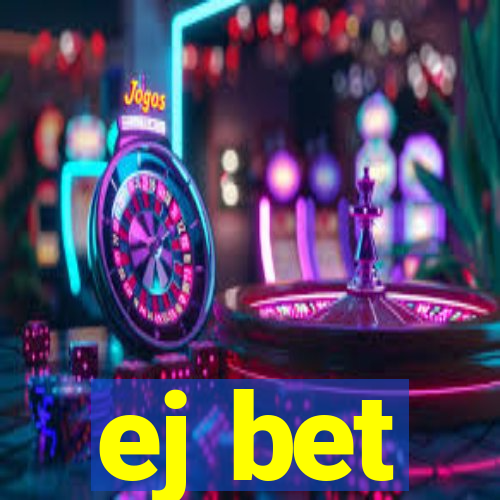 ej bet